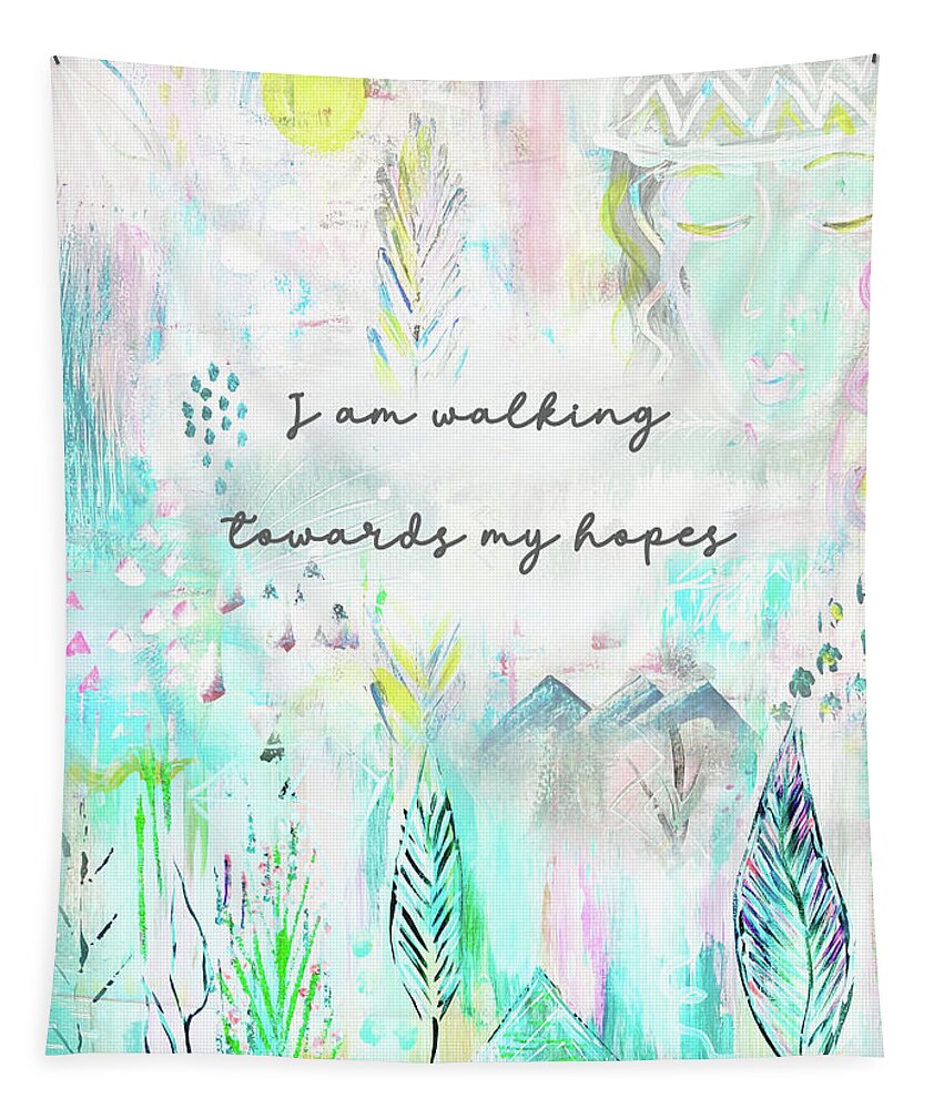 I Am Walking Towards My Hopes Tapestry featuring the painting I am walking towards my hopes by Claudia Schoen