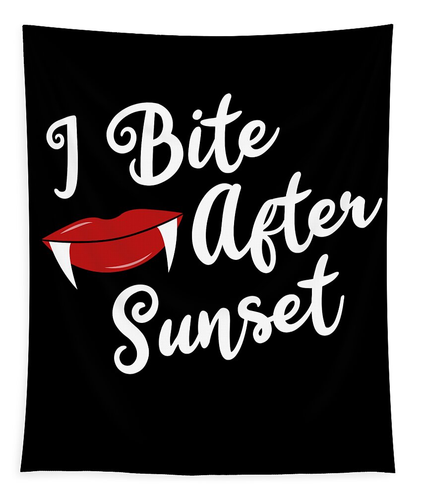 Cool Tapestry featuring the digital art I Bite After Sunset Sexy Vampire Halloween by Flippin Sweet Gear