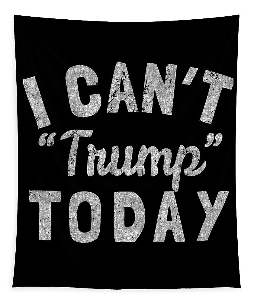 Funny Tapestry featuring the digital art I Cant Trump Today Retro by Flippin Sweet Gear