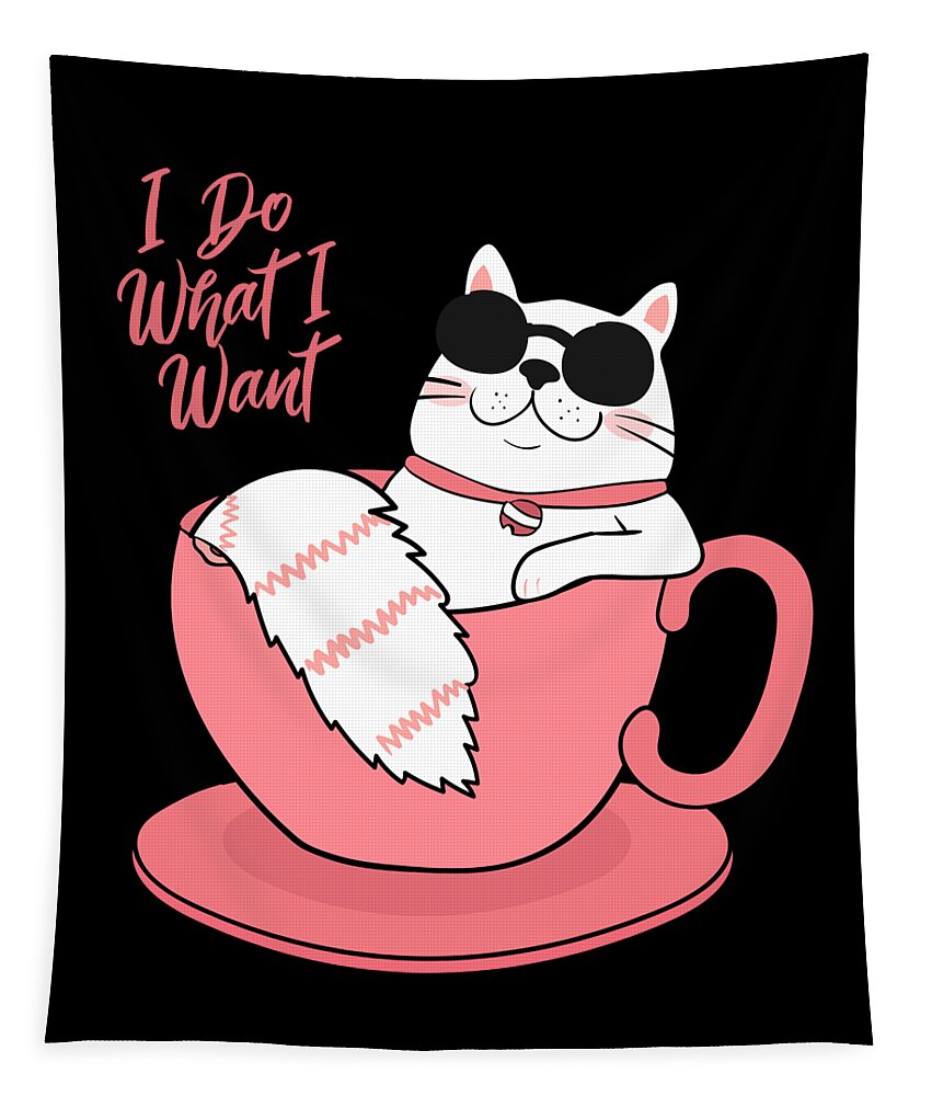 Sarcastic Tapestry featuring the digital art I Do What I Want Funny Cat by Flippin Sweet Gear