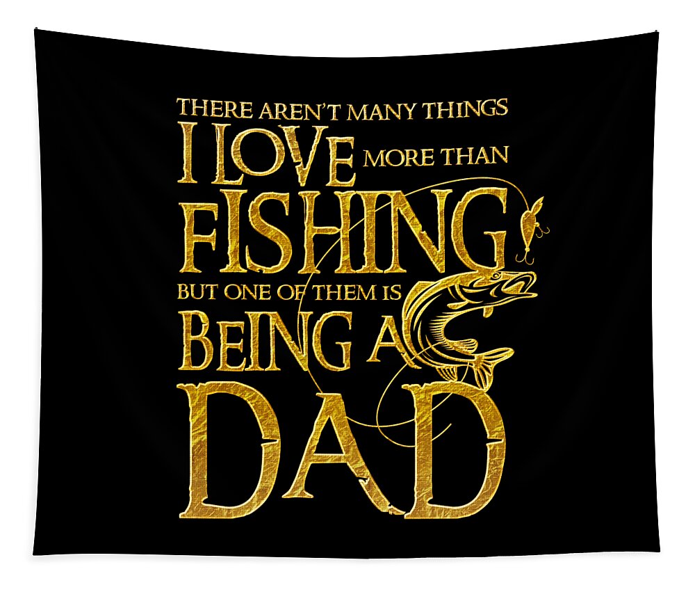 I Love Fishing - Fisherman Men design Gift for Dad Tapestry by Art
