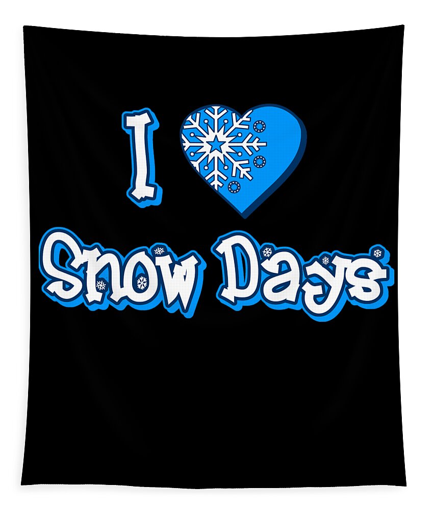 Funny Tapestry featuring the digital art I Love Snow Days by Flippin Sweet Gear