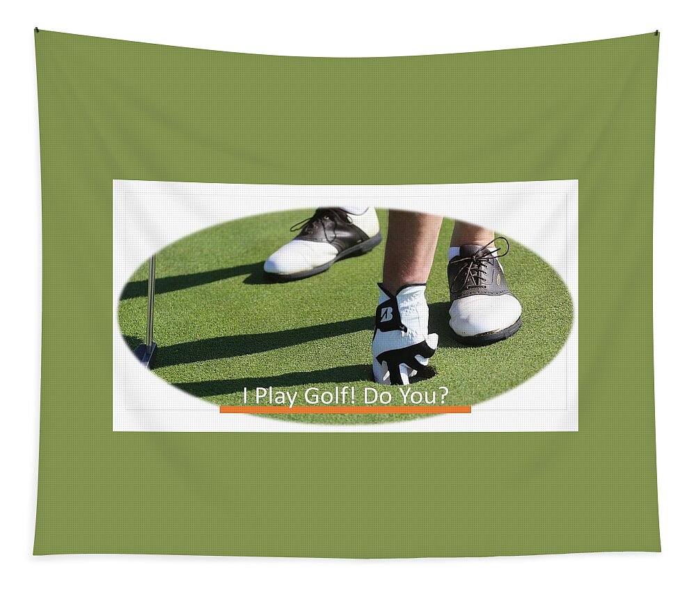 Golf Tapestry featuring the photograph I Play Golf  Do You by Nancy Ayanna Wyatt