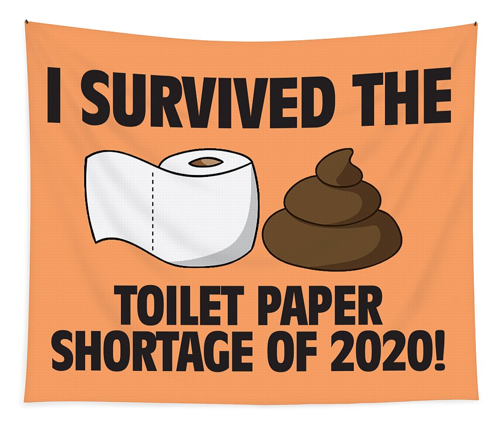 I Survived The Toilet Paper Shortage Of 2020 Tapestry featuring the digital art I Survived the Toilet Paper Shortage of 2020 by Chris Andruskiewicz