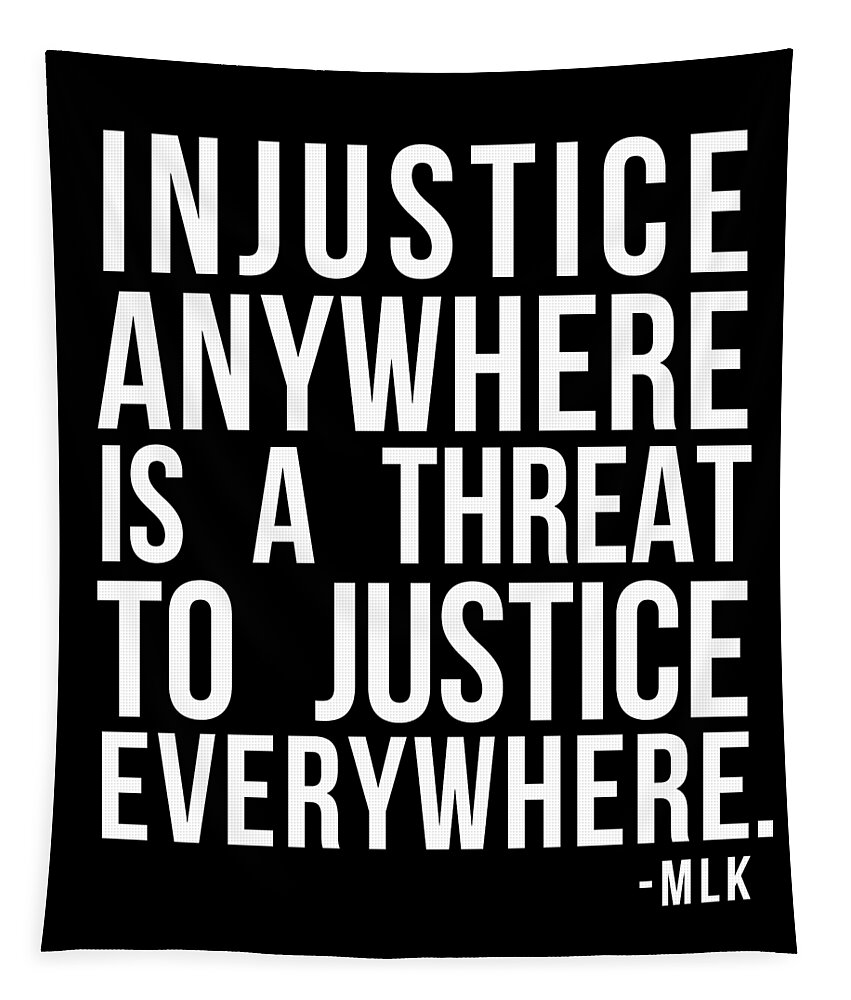 Funny Tapestry featuring the digital art Injustice Anywhere Is A Threat To Justice Everywhere by Flippin Sweet Gear