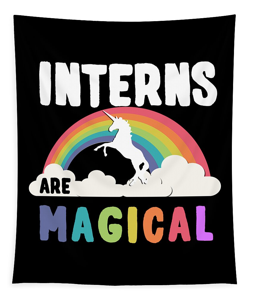 Funny Tapestry featuring the digital art Interns Are Magical by Flippin Sweet Gear