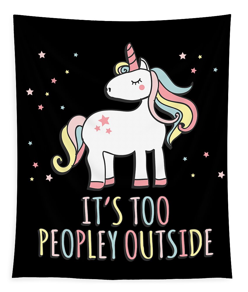 Funny Tapestry featuring the digital art Its Too Peopley Outside Unicorn by Flippin Sweet Gear