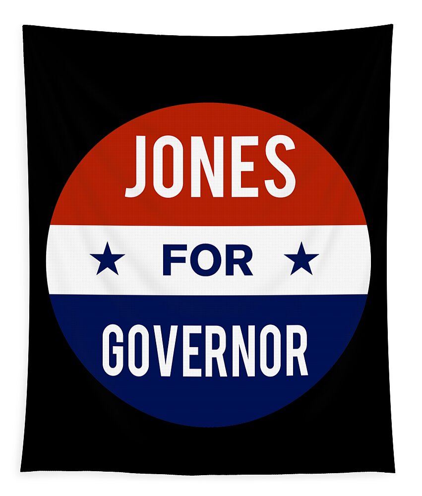 Election Tapestry featuring the digital art Jones For Governor by Flippin Sweet Gear