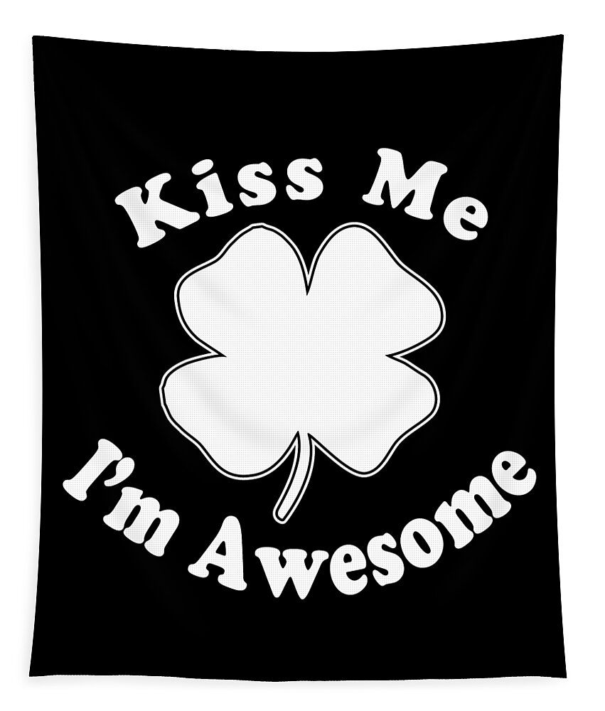 Funny Tapestry featuring the digital art Kiss Me Im Awesome by Flippin Sweet Gear