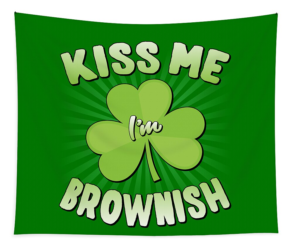 Cool Tapestry featuring the digital art Kiss Me Im Brownish by Flippin Sweet Gear