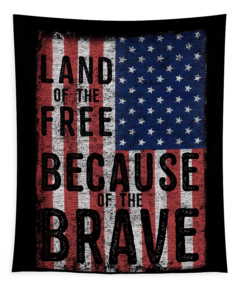 Funny Tapestry featuring the digital art Land Of The Free Because Of The Brave by Flippin Sweet Gear