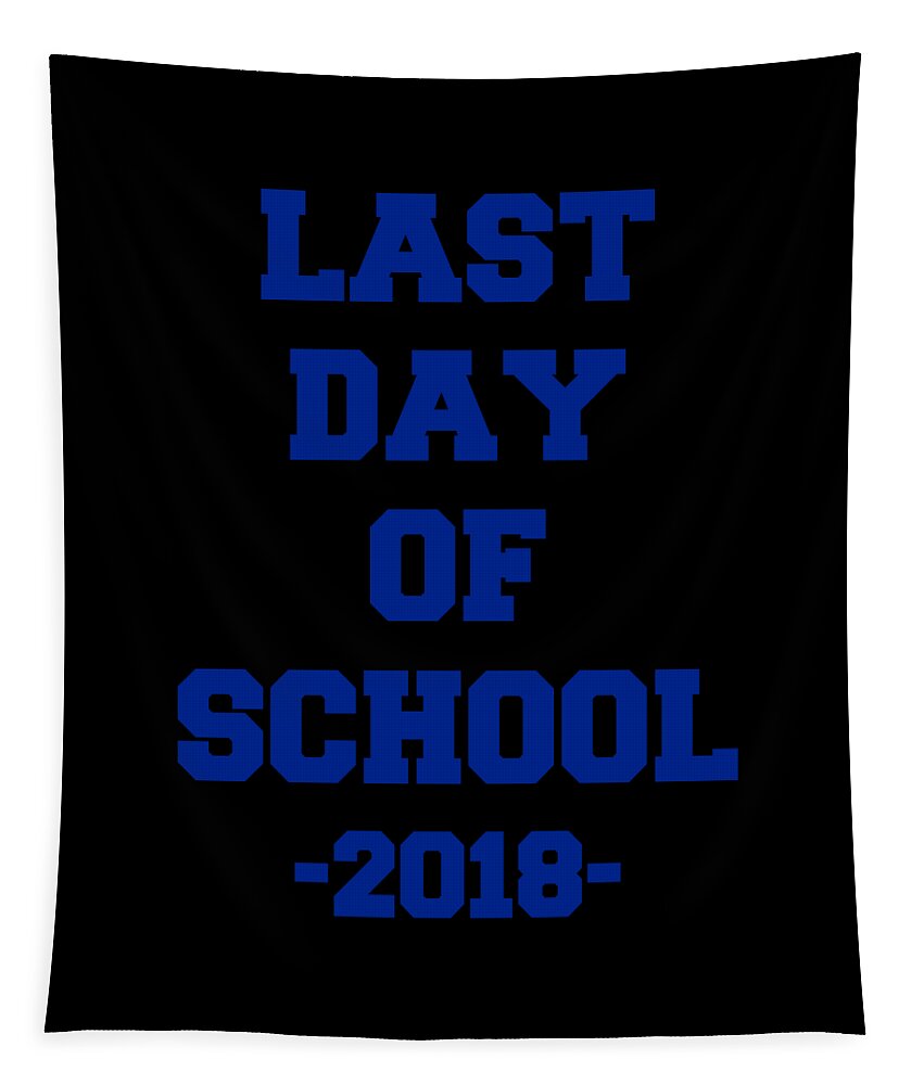 Funny Tapestry featuring the digital art Last Day of School 2018 by Flippin Sweet Gear