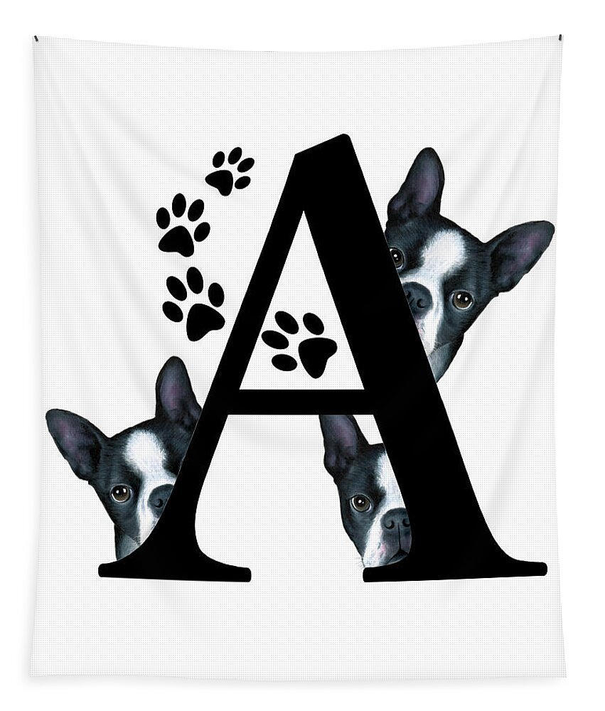 Letter A Tapestry featuring the mixed media Letter A Monogram with Boston Terrier Dogs by Lucie Dumas
