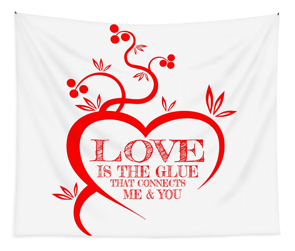 Love Is The Glue That Connects Me & You Tapestry featuring the digital art Love Is The Glue by Az Jackson