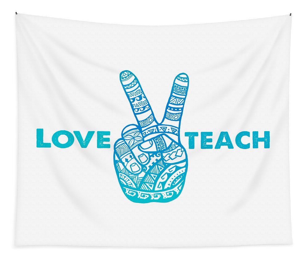 Teacher Tapestry featuring the digital art Love Peace Teach, Love To Teach Peace - Boho Hand by Laura Ostrowski