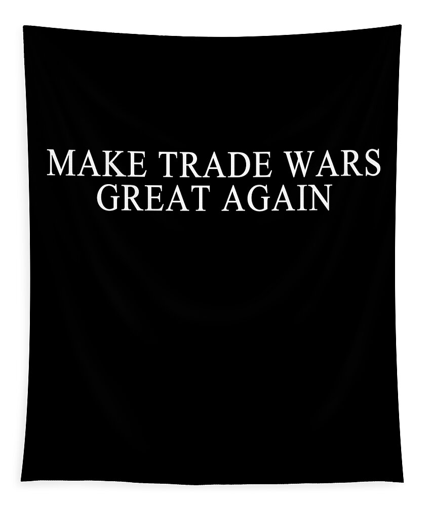 Funny Tapestry featuring the digital art Make Trade Wars Great Again by Flippin Sweet Gear