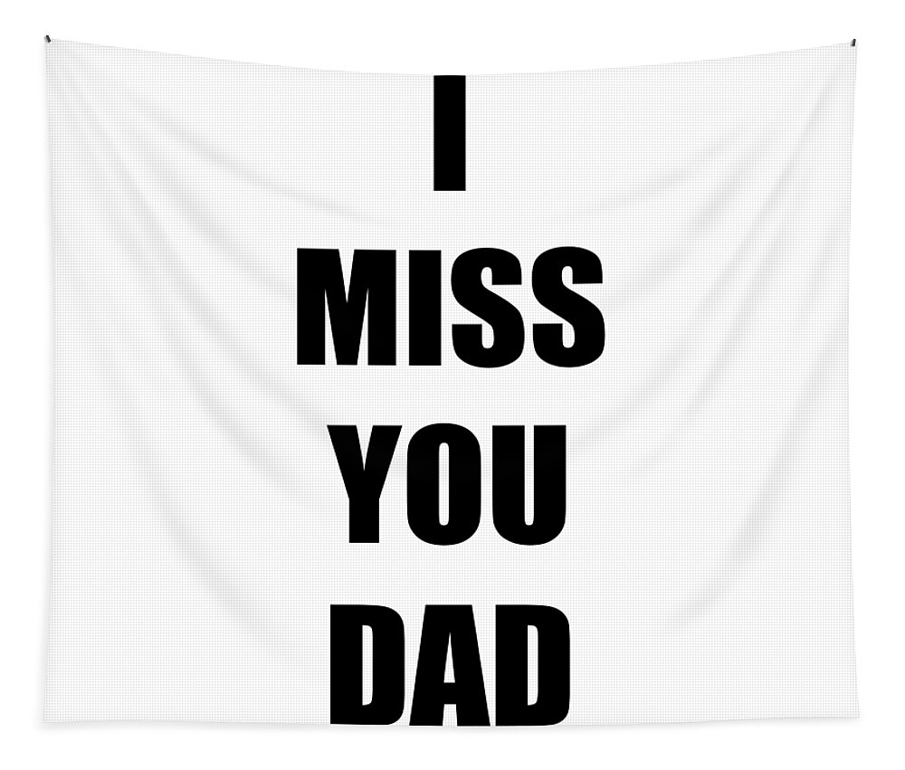 Miss You Dad I From Daughter Son Funny Gift Idea Tapestry by Jeff ...