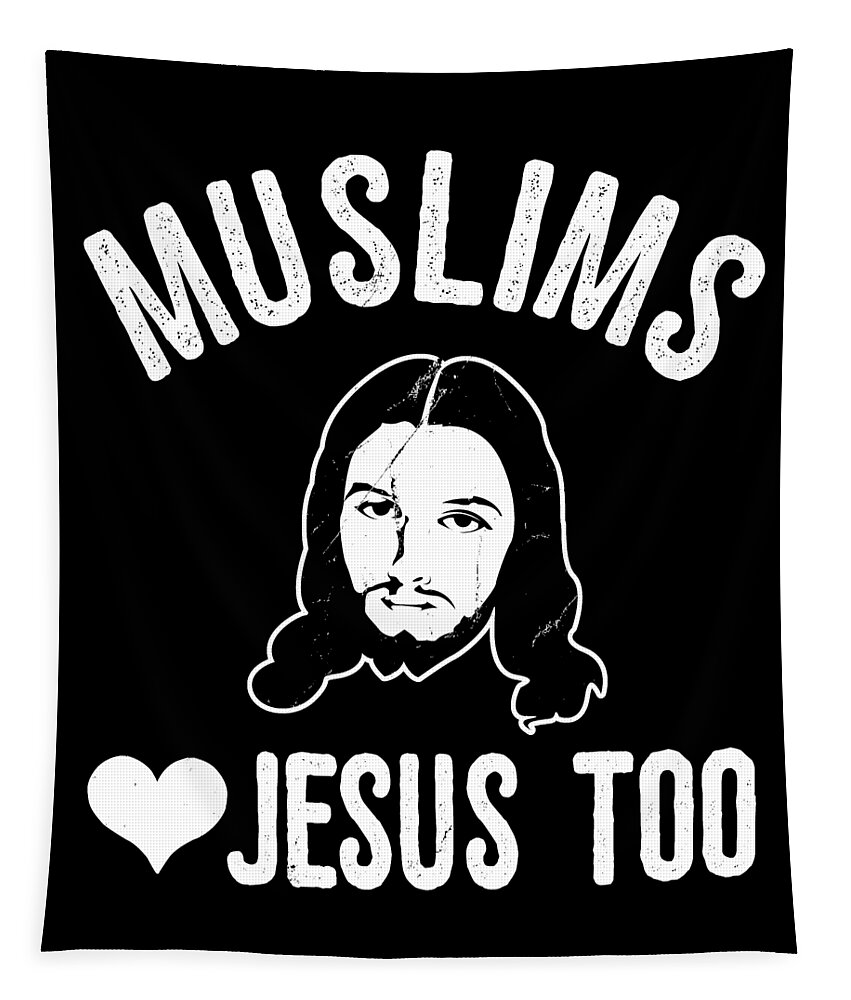 Funny Tapestry featuring the digital art Muslims Love Jesus Too by Flippin Sweet Gear