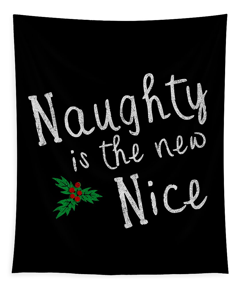 Cool Tapestry featuring the digital art Naughty Is New Nice Vintage by Flippin Sweet Gear