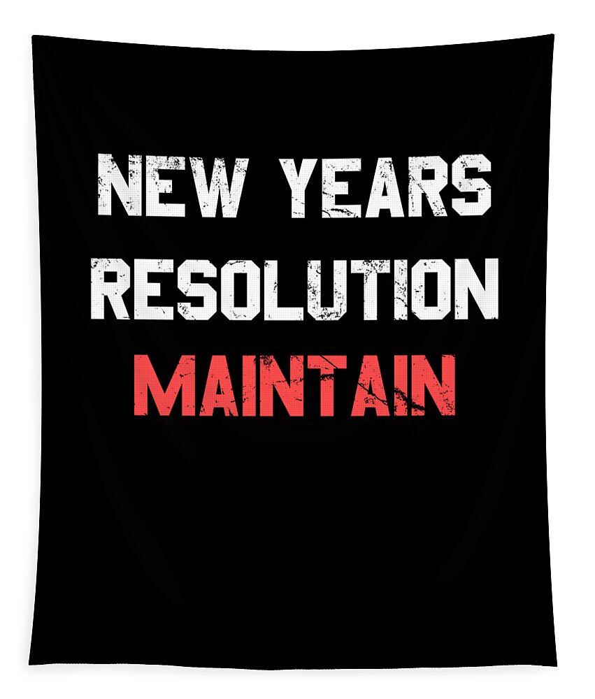 New Year 2024 Tapestry featuring the digital art New Years Resolution Maintain by Flippin Sweet Gear