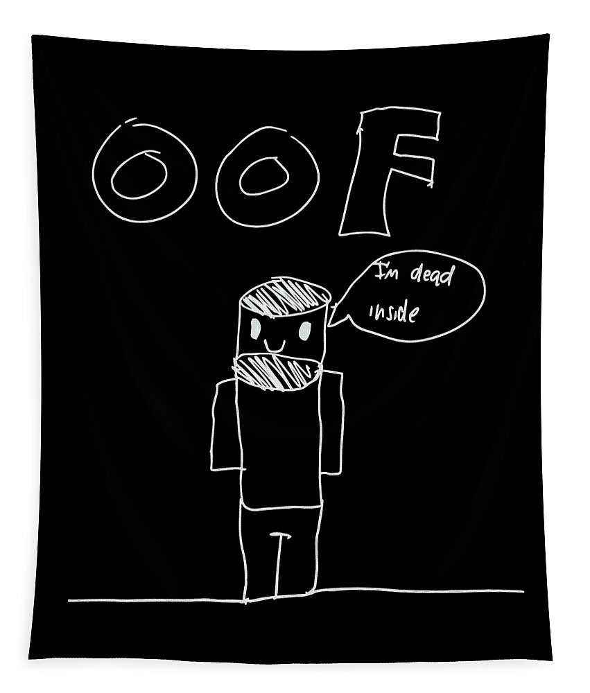 Funny Tapestry featuring the digital art Oof Im Dead Inside Meme by Flippin Sweet Gear