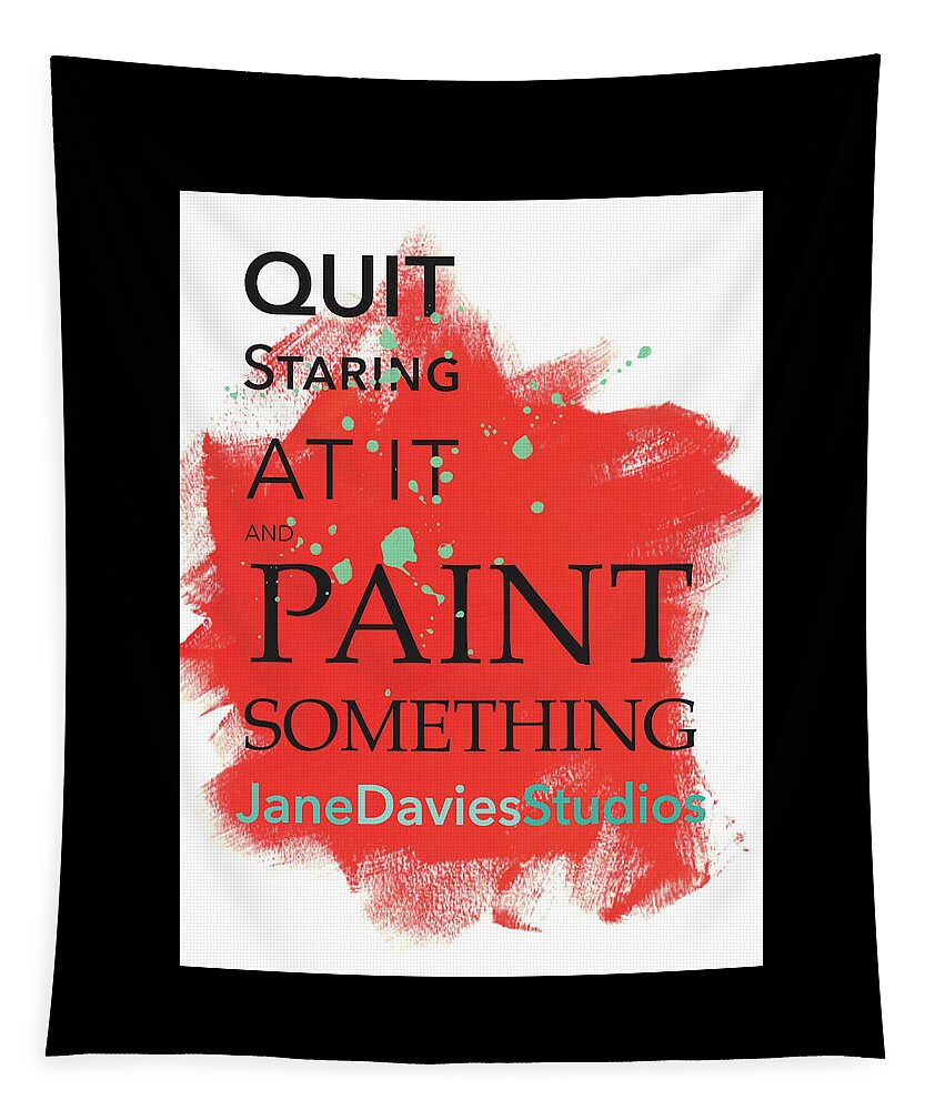 Motivation Tapestry featuring the digital art Paint Something by Jane Davies