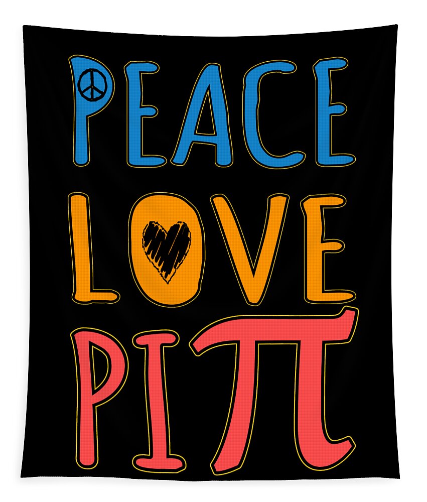 Funny Tapestry featuring the digital art Peace Love Pi by Flippin Sweet Gear