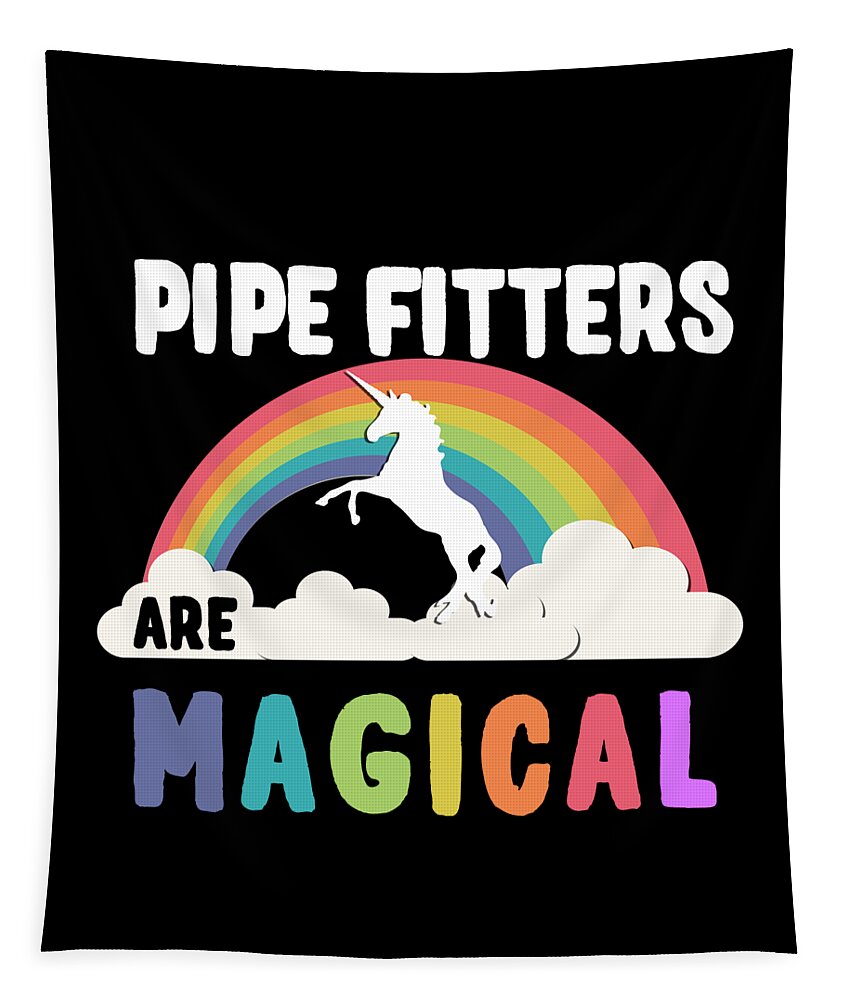 Funny Tapestry featuring the digital art Pipe Fitters Are Magical by Flippin Sweet Gear