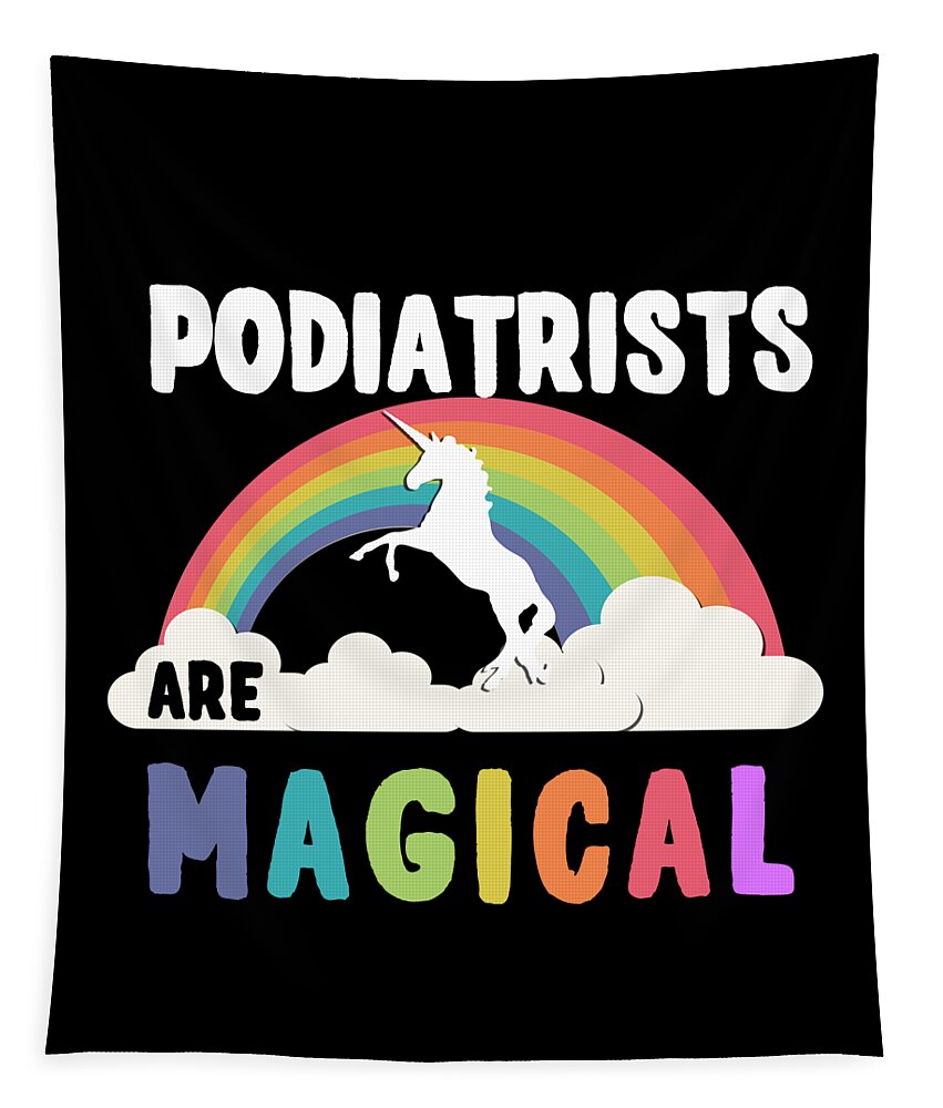 Funny Tapestry featuring the digital art Podiatrists Are Magical by Flippin Sweet Gear