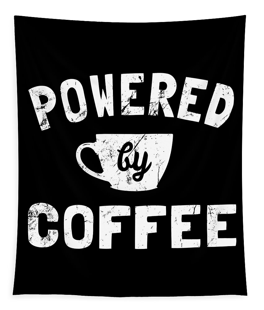 Cool Tapestry featuring the digital art Powered by Coffee Funny by Flippin Sweet Gear