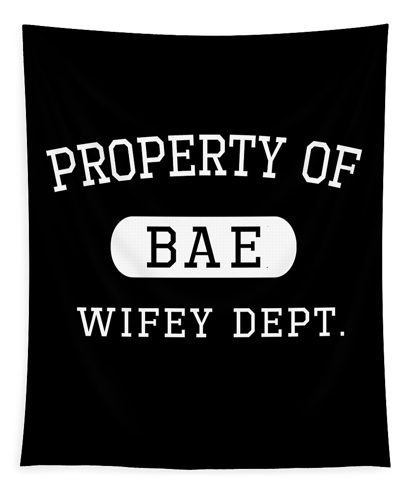 Love Tapestry featuring the digital art Property of Bae Wifey Valentines Day Gift For Him by Flippin Sweet Gear