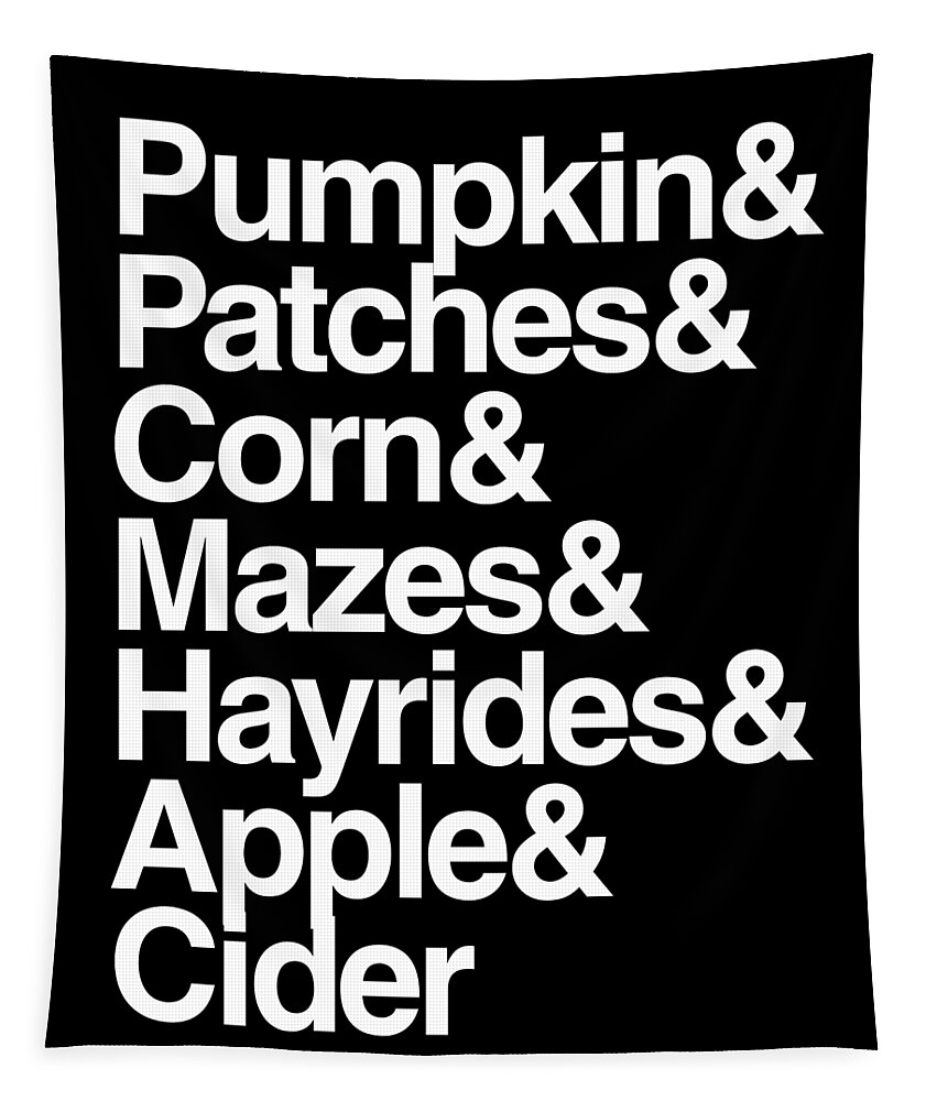 Halloween Tapestry featuring the digital art Pumpkin Patches Corn Mazes Hayrides and Apple Cider by Flippin Sweet Gear