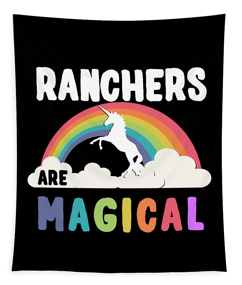 Funny Tapestry featuring the digital art Ranchers Are Magical by Flippin Sweet Gear