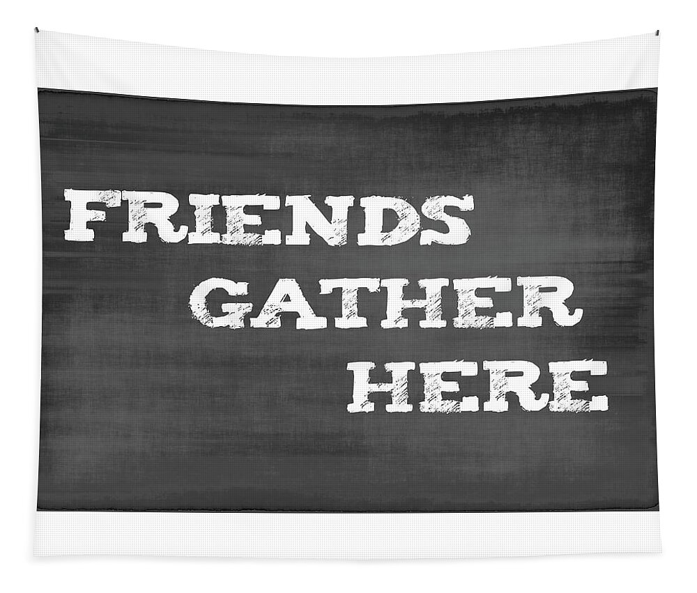 Retro Tapestry featuring the digital art Retro Chalkboard Typography Sign-Friends Gather Here by Shelli Fitzpatrick