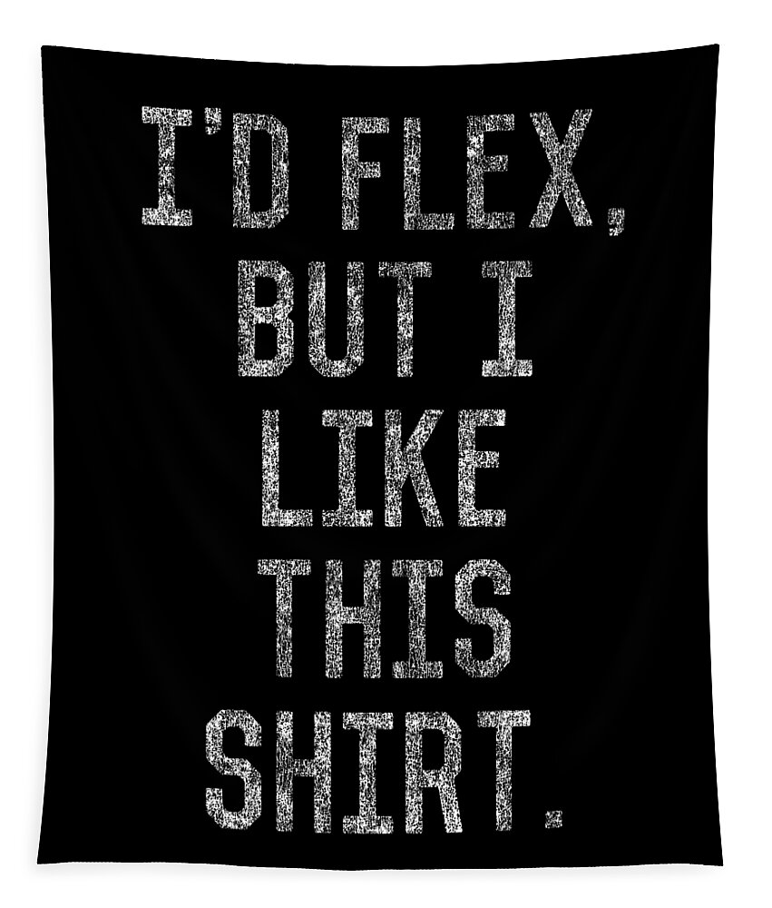 Funny Tapestry featuring the digital art Retro Id Flex But I Like This Shirt by Flippin Sweet Gear