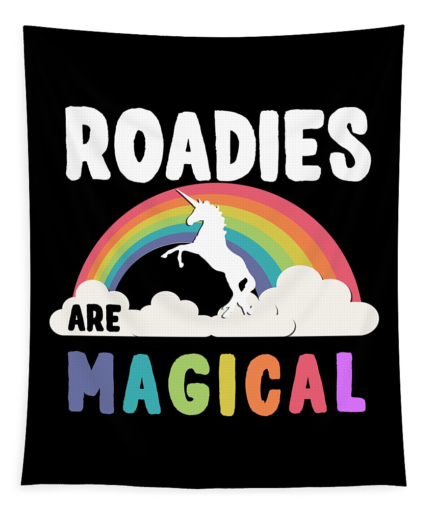 Funny Tapestry featuring the digital art Roadies Are Magical by Flippin Sweet Gear