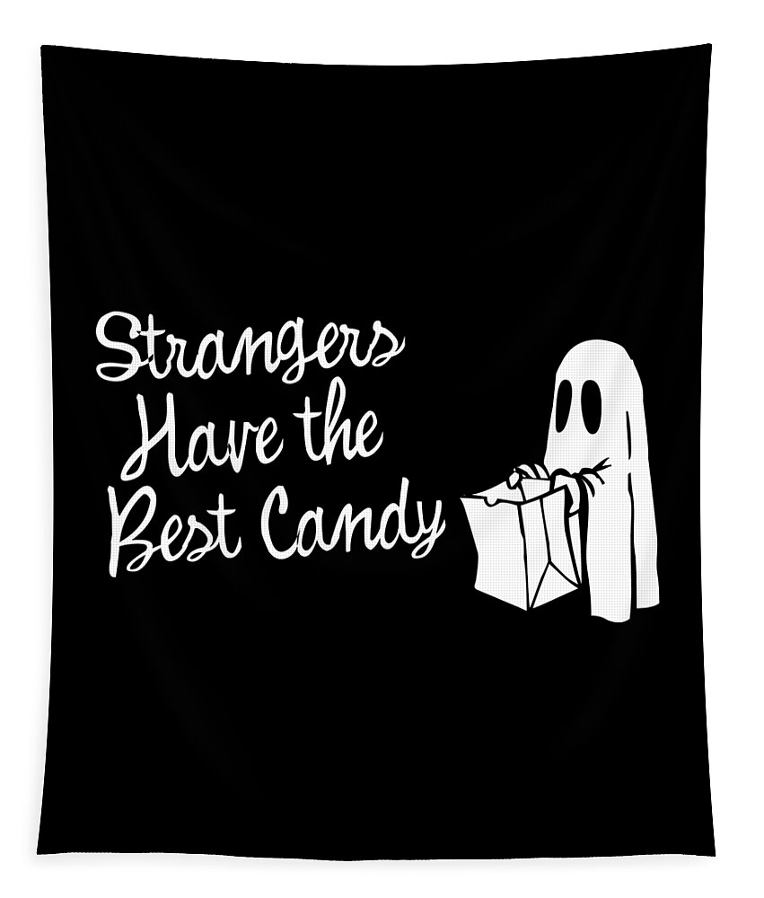 Cool Tapestry featuring the digital art Strangers Have the Best Candy Halloween by Flippin Sweet Gear