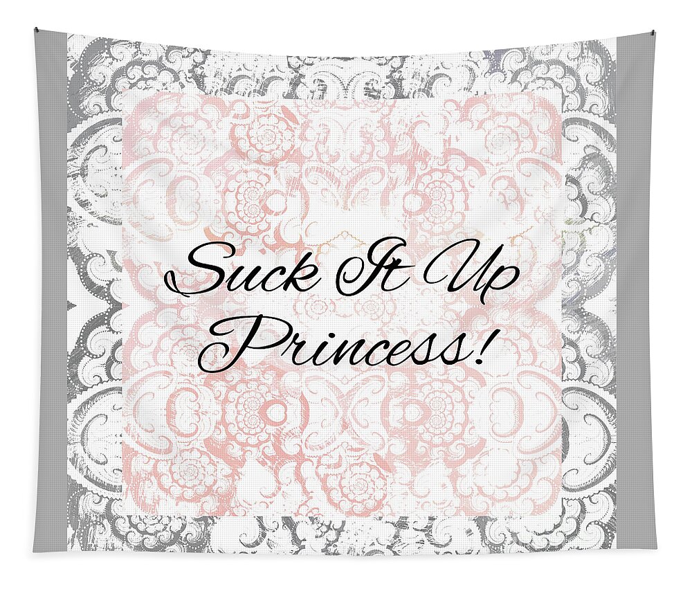 Princess Tapestry featuring the mixed media Suck It Up Princess by Tina LeCour