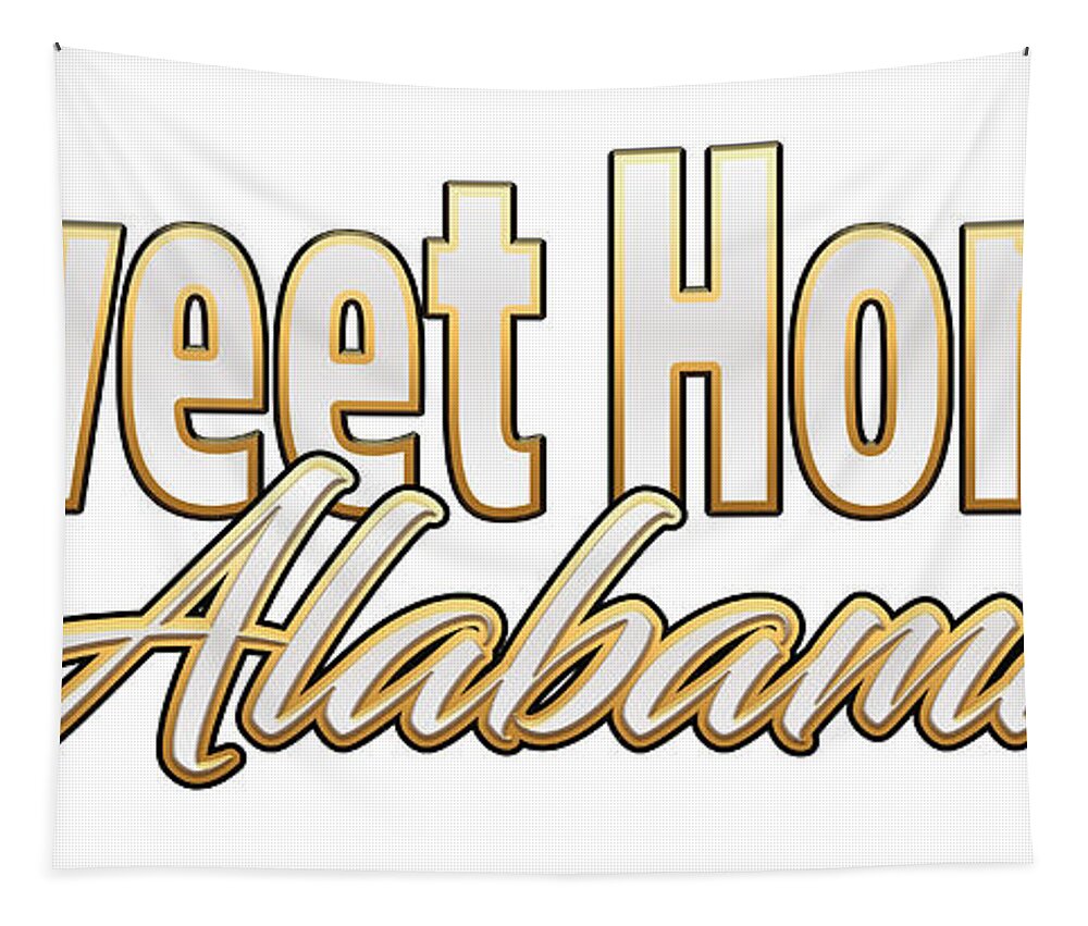 Alabama Tapestry featuring the digital art Sweet Home Alabama Typography by Walter Herrit
