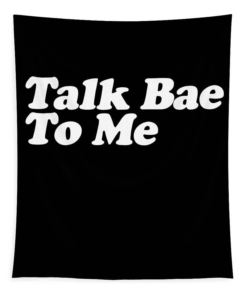 Funny Tapestry featuring the digital art Talk Bae To Me by Flippin Sweet Gear
