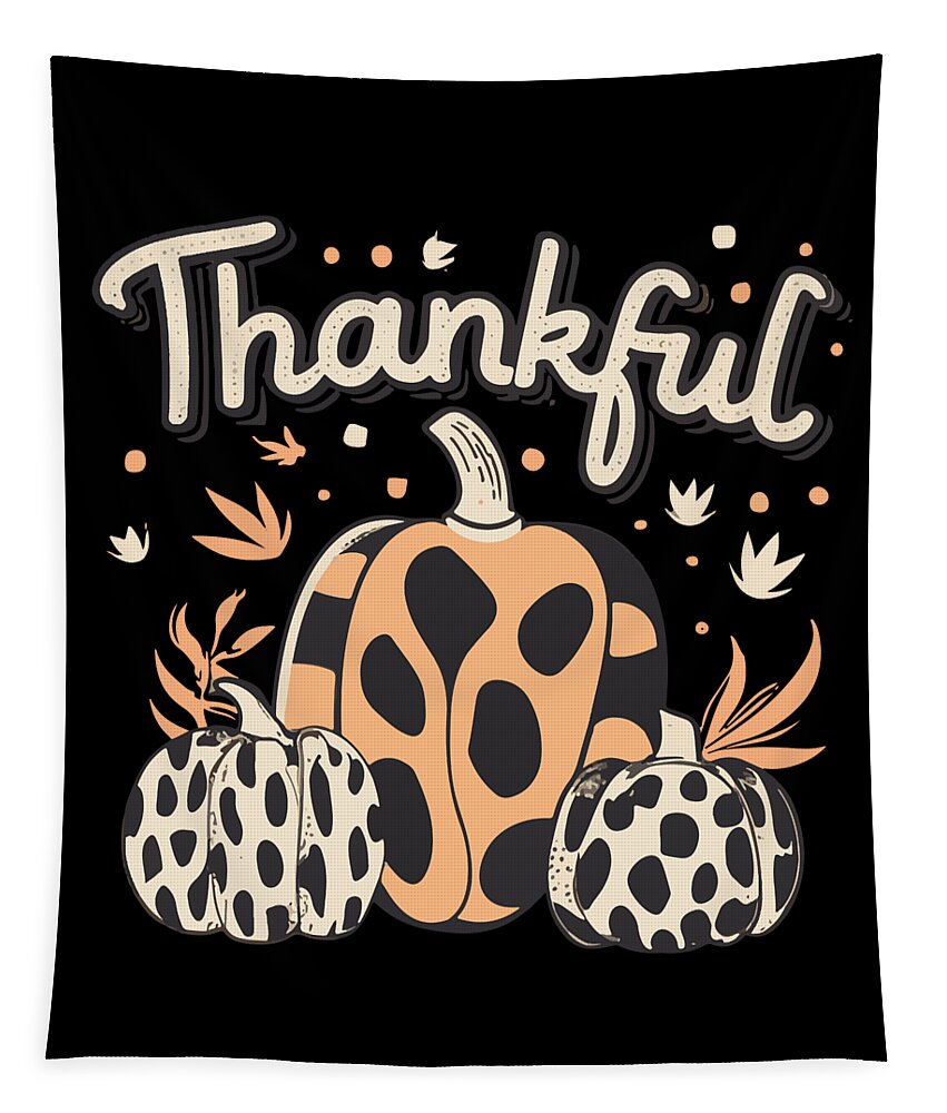 Thanksgiving 2023 Tapestry featuring the digital art Thankful Thanksgiving Fall Vibes by Flippin Sweet Gear
