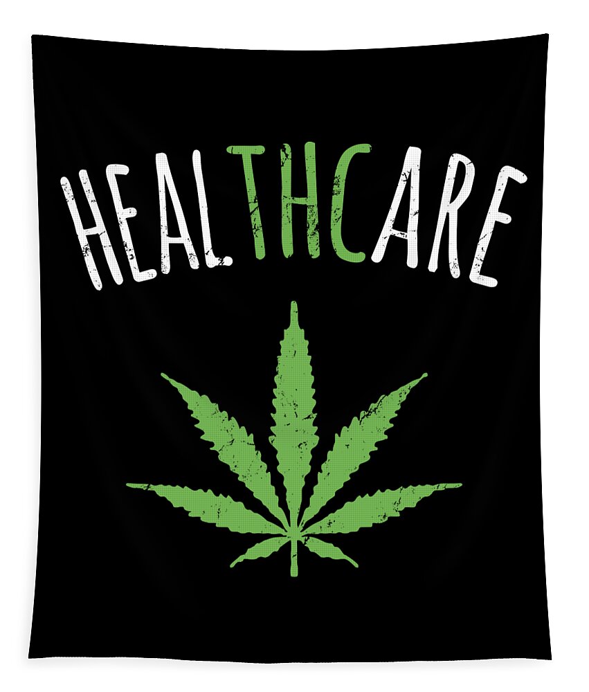 Cool Tapestry featuring the digital art THC is Healthcare Cannabis by Flippin Sweet Gear