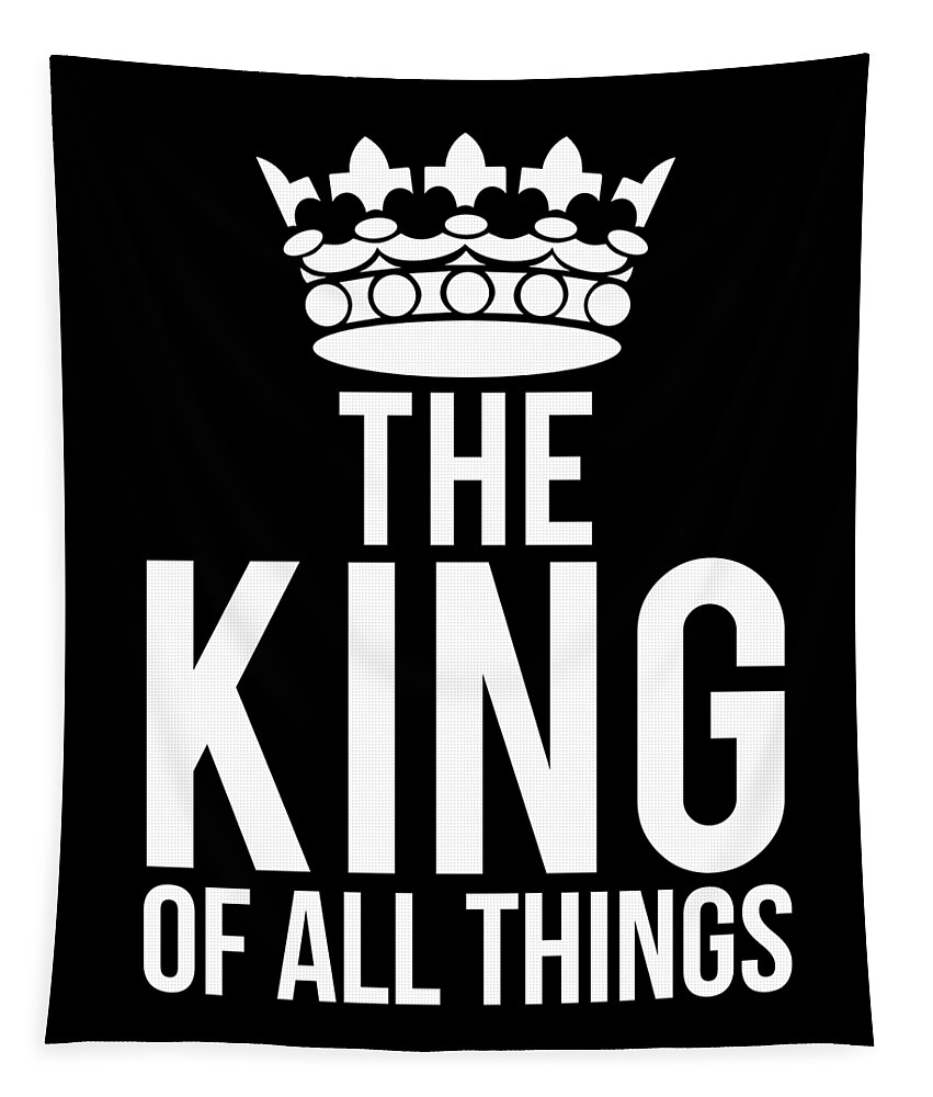Funny Tapestry featuring the digital art The King Of All Things by Flippin Sweet Gear