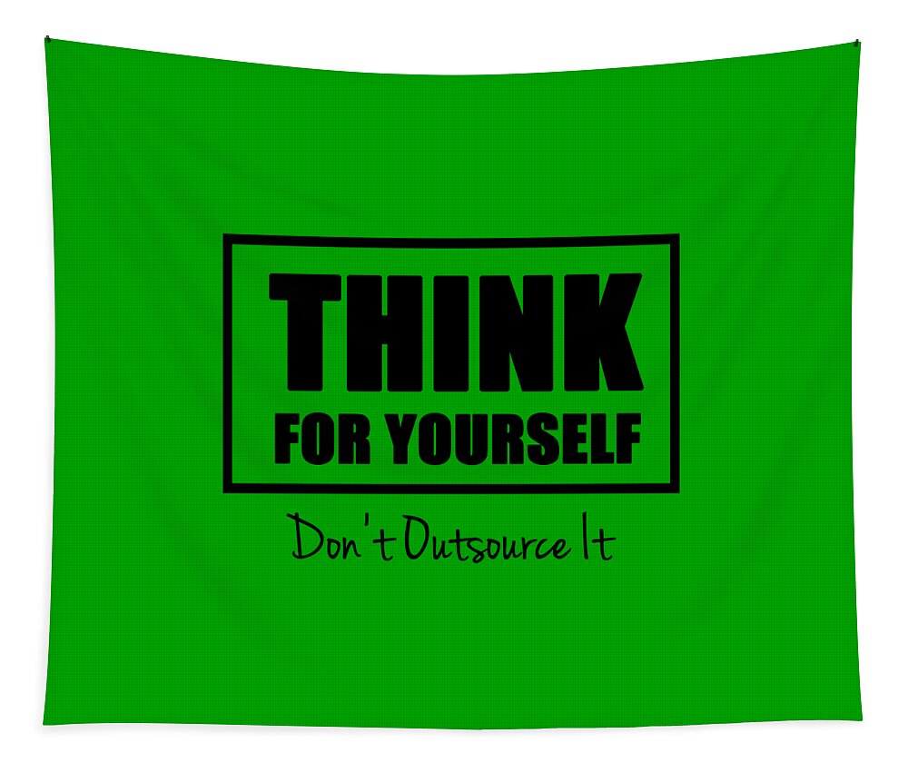 T-shirt Design Tapestry featuring the digital art Think For Yourself by Az Jackson