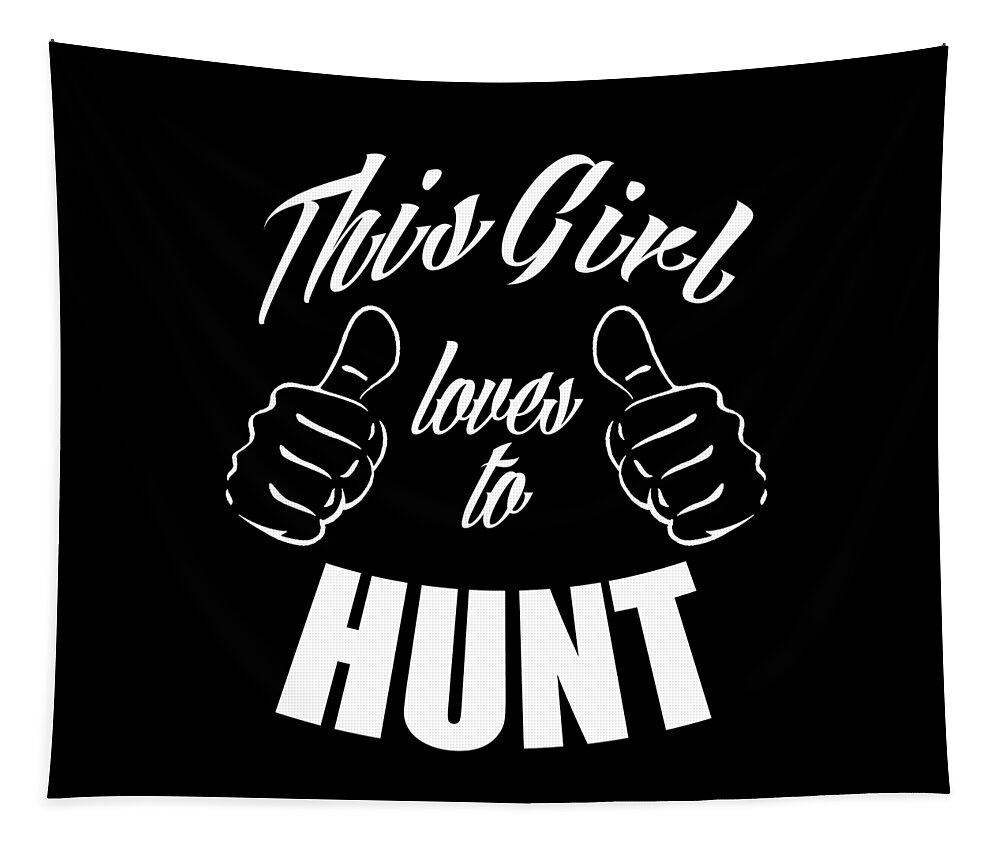 Hunting Gifts Tapestry featuring the digital art This Girl Loves to Hunt Gifts by Caterina Christakos