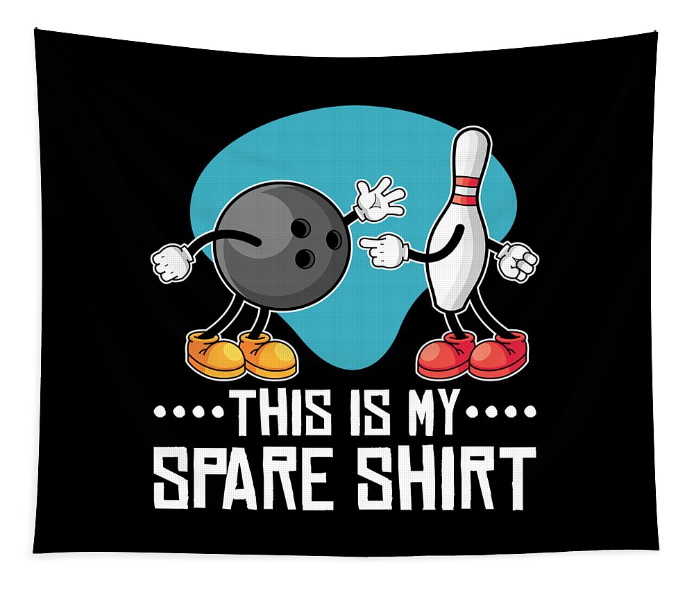This is my spare shirt funny bowling quote Tapestry by Norman W - Fine Art  America