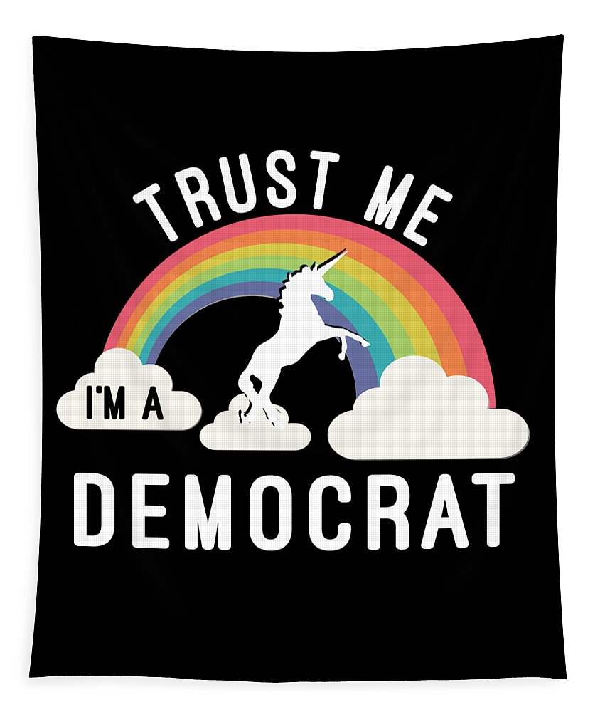 Funny Tapestry featuring the digital art Trust Me Im A Democrat by Flippin Sweet Gear