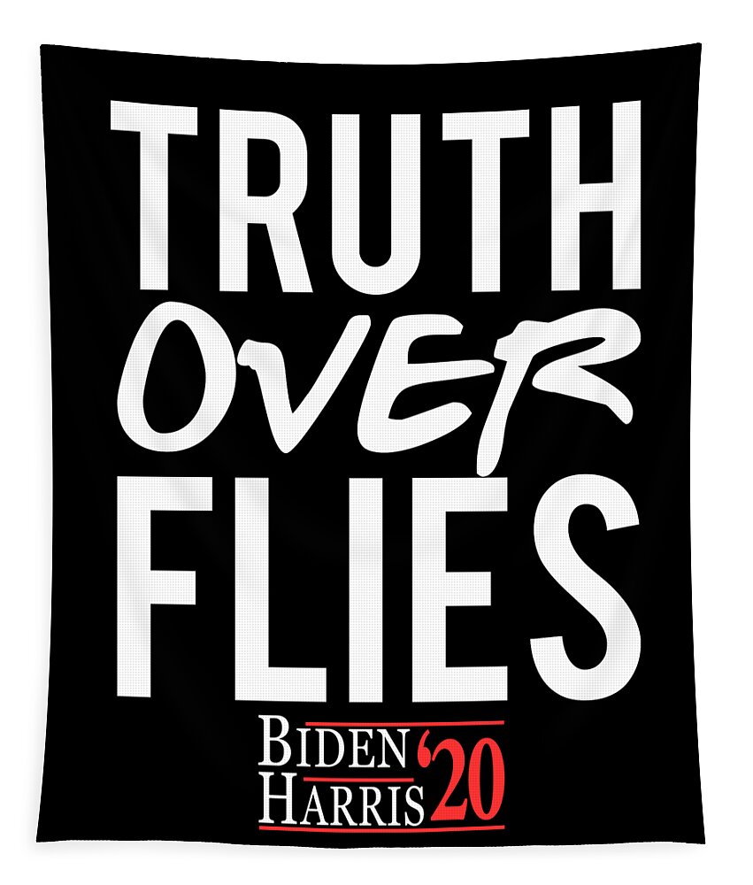 Cool Tapestry featuring the digital art Truth Over Flies Biden Harris 2020 by Flippin Sweet Gear