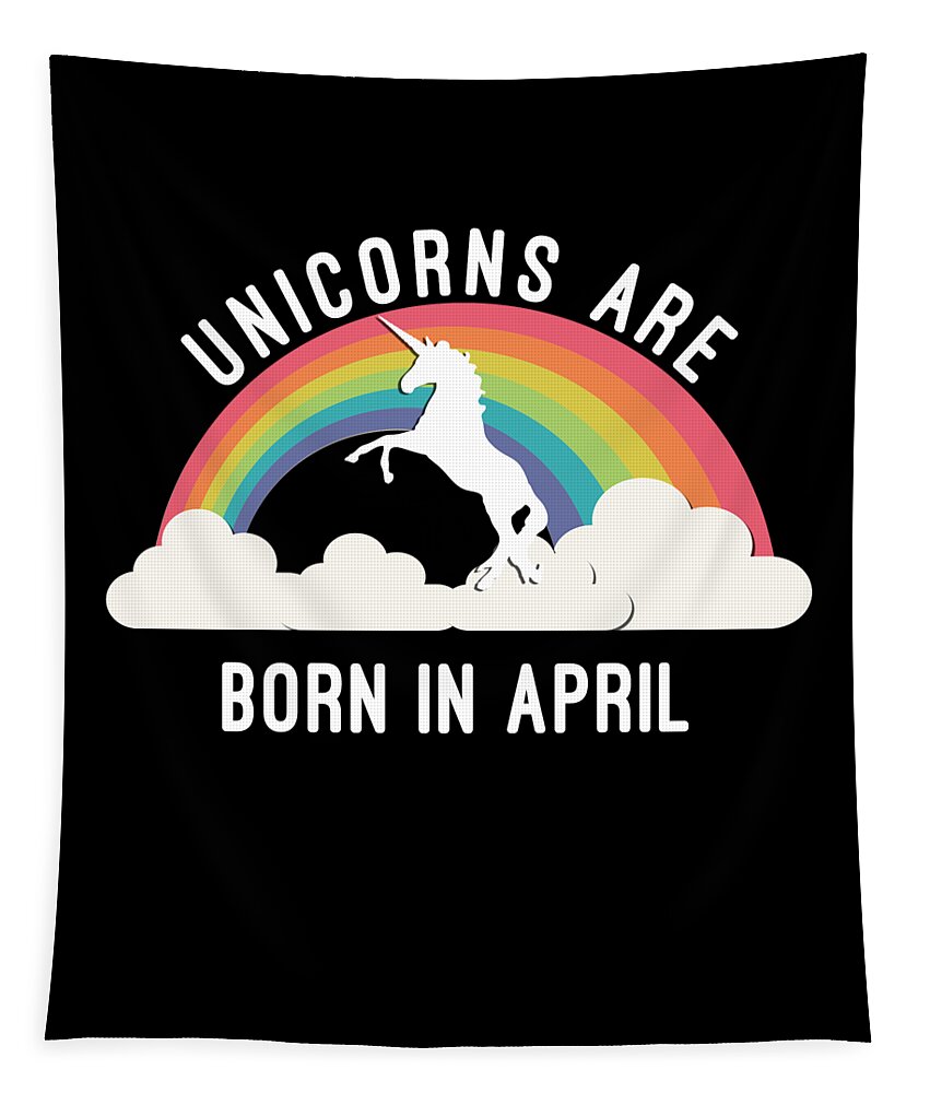 Funny Tapestry featuring the digital art Unicorns Are Born In April by Flippin Sweet Gear