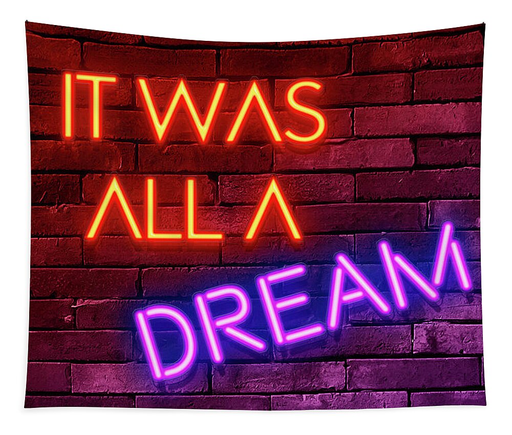 Typography Tapestry featuring the digital art Urban Neon - It was all a Dream by Philippe HUGONNARD